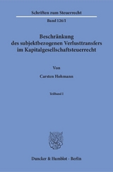 Beschr&auml;nkung des subjektbezogenen Verlusttransfers im Kapitalgesellschaftsteuerrecht. - Carsten Hohmann
