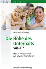 Die Höhe des Unterhalts von A-Z - Heiß, Beate; Heiß, Hans