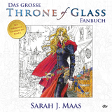 Das gro&szlig;e Throne of Glass-Fanbuch - Sarah J. Maas