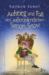 Aufstieg und Fall des au&szlig;erordentlichen Simon Snow Roman - Rainbow Rowell