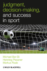 Judgment, Decision-making and Success in Sport -  Michael Bar-Eli,  Henning Plessner,  Markus Raab