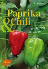 Paprika und Chili erfolgreich anbauen - Eva Schumann