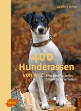400 Hunderassen von A-Z - Lehari, Gabriele
