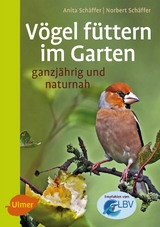 V&ouml;gel f&uuml;ttern im Garten - Norbert Sch&auml;ffer, Anita Sch&auml;ffer