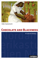 Chocolate and Blackness - Silke Hackenesch