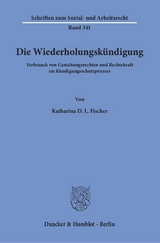 Die Wiederholungsk&uuml;ndigung. - Katharina D. L. Fischer
