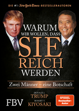 Warum wir wollen, dass Sie reich werden - Robert T. Kiyosaki, Donald J. Trump