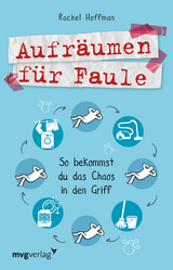 Aufr&auml;umen f&uuml;r Faule - Rachel Hoffman