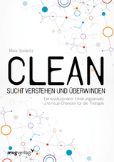 Clean - Sucht verstehen und überwinden - Maia Szalavitz