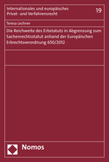 Die Reichweite des Erbstatuts in Abgrenzung zum Sachenrechtsstatut anhand der Europ&auml;ischen Erbrechtsverordnung 650/2012 - Teresa Lechner