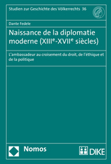 Naissance de la diplomatie moderne (XIIIe-XVIIe si&egrave;cles) - Dante Fedele