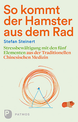 So kommt der Hamster aus dem Rad - Stefan Steinert