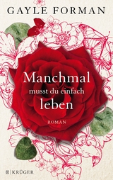 Manchmal musst du einfach leben - Gayle Forman