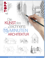 Die Kunst des Zeichnens 15 Minuten - Architektur -  Frechverlag