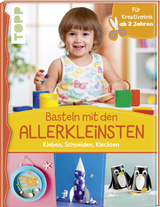 Basteln mit den Allerkleinsten - Susanne Pypke