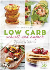 Low Carb schnell und einfach - Veronika Pichl