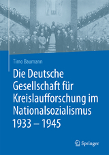 Die Deutsche Gesellschaft f&uuml;r Kreislaufforschung im Nationalsozialismus 1933 - 1945 - Timo Baumann
