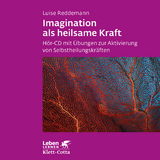 Imagination als heilsame Kraft. Zur Behandlung von Traumafolgen mit ressourcenorientierten Verfahren (Imagination als heilsame Kraft. Zur Behandlung von Traumafolgen mit ressourcenorientierten Verfahren) - Reddemann, Luise