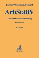 Gelbe Erläuterungsbücher / Arbeitsstättenverordnung (ArbStättV) - Kollmer, Norbert; Wiebauer, Bernd; Schucht, Carsten