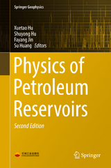 Physics of Petroleum Reservoirs - Hu, Xuetao; Hu, Shuyong; Jin, Fayang; Huang, Su