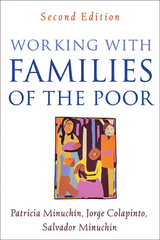 Working with Families of the Poor - Patricia Minuchin, Jorge Colapinto, Salvador Minuchin