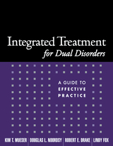Integrated Treatment for Dual Disorders - Kim T. Mueser, Douglas  L. Noordsy, Robert E. Drake, Lindy Fox Smith