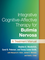 Integrative Cognitive-Affective Therapy for Bulimia Nervosa - Stephen A. Wonderlich, Carol B. Peterson, Tracey Leone Smith