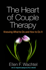 The Heart of Couple Therapy - Ellen F. Wachtel
