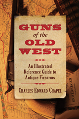Guns of the Old West -  Charles Edward Chapel