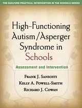 High-Functioning Autism/Asperger Syndrome in Schools - Frank J. Sansosti, Kelly A. Powell-Smith, Richard J. Cowan