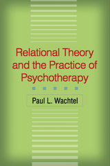 Relational Theory and the Practice of Psychotherapy - Paul L. Wachtel