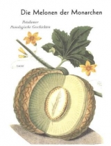 Die Melonen der Monarchen - Marina Heilmeyer