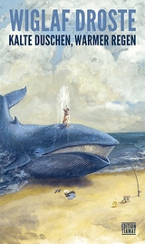 Kalte Duschen, warmer Regen - Wiglaf Droste