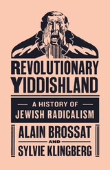 Revolutionary Yiddishland - Sylvia Klingberg, Alain Brossat