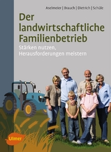 Der landwirtschaftliche Familienbetrieb - Maike Aselmeier, Rolf Brauch, Thomas Dietrich, Eva-Maria Sch&uuml;le