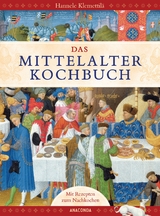 Das Mittelalter-Kochbuch - Hannele Klemettil&auml;