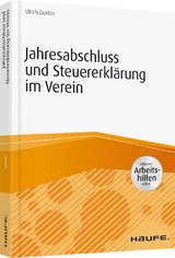 Jahresabschluss und Steuererkl&auml;rung im Verein - inkl. Arbeitshilfen online - Ulrich Goetze