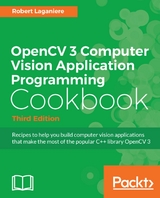 OpenCV 3 Computer Vision Application Programming Cookbook - Third Edition -  Laganiere Robert Laganiere