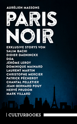 Aur&eacute;lien Massons PARIS NOIR - Didier Daeninckx, J&eacute;r&ocirc;me Leroy, Marc Villard, Chantal Pelletier, Salim Bachi, Laurent Martin, Christophe Mercier, Jean-Bernard Pouy, Dominique Mainard, Patrick P&eacute;cherot, Herv&eacute; Prudon, Zo&euml; DOA