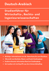 Interkultura Studienf&uuml;hrer f&uuml;r Wirtschafts-, Rechts- und Ingenieurwissenschaften Deutsch-Arabisch