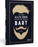 Alles &uuml;ber den Bart - Jean Artignan