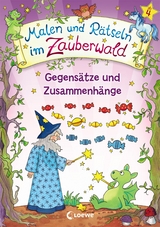Malen und R&auml;tseln im Zauberwald - Gegens&auml;tze und Zusammenh&auml;nge