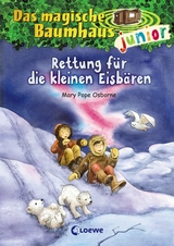 Das magische Baumhaus junior (Band 12) - Rettung f&uuml;r die kleinen Eisb&auml;ren - Mary Pope Osborne