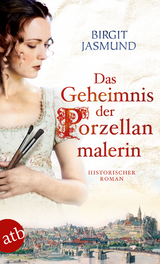 Das Geheimnis der Porzellanmalerin - Birgit Jasmund
