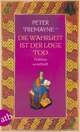 Die Wahrheit ist der L&uuml;ge Tod - Peter Tremayne