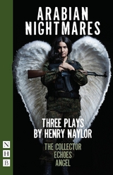 Arabian Nightmares: Three Plays -  Henry Naylor