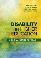 Disability in Higher Education - Nancy J. Evans, Ellen M. Broido, Kirsten R. Brown, Autumn K. Wilke