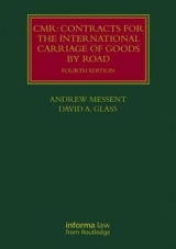 CMR: Contracts for the International Carriage of Goods by Road - Messent, Andrew; Glass, David