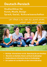 Interkultura Studienf&uuml;hrer f&uuml;r Kunst, Musik, Design, Sprach-, Sozial- und Kulturwissenschaften Deutsch-Persisch