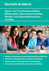 Interkultura Studienf&uuml;hrer Agrar- und Forstwissenschaften, Mathematik, Naturwissenschaften, Medizin und Gesundheitswissenschaften Deutsch-Arabisch